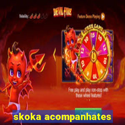 skoka acompanhates